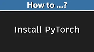 How To Install and Use PyTorch in 100 seconds