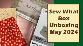 May 2024 Sew What Subscription Box Unboxing