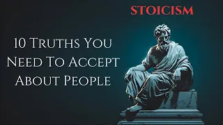 10 Truths You Need To Accept About People - From STOIC Perspective
