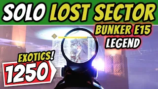 How I Beat Legend 1250 Lost Sectors SOLO - Bunker E15 (with Hunter Build Info) | Destiny 2