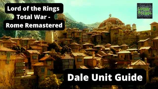 Dale Unit Guide - Lord of the Rings Total War - Rome Remastered