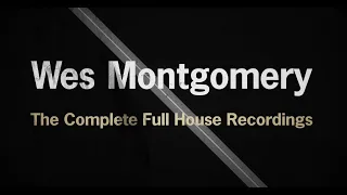 Wes Montgomery - Full House (w/Original Solo Restored - Previously Unreleased) (Official Visualizer)