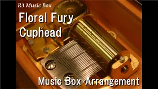 Floral Fury/Cuphead [Music Box]