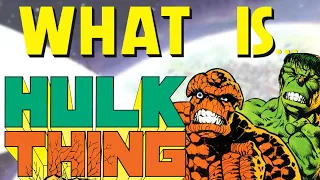 What is... Hulk VS Thing - Incredible Hulk & Thing: Big Change