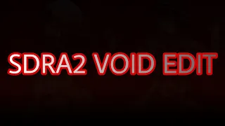⚠️Sdra2 Spoilers⚠️ void edit |
