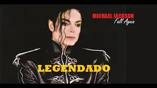 Michael Jackson - Fall Again (Legenda/Tradução)