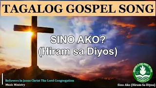 SINO AKO (HIRAM SA DIYOS) -  LYRIC VIDEO #tagaloggospelsong