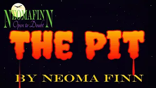 THE PIT (A Story by Neoma Finn)