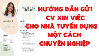 Hướng dẫn cách gửi CV xin việc cho nhà tuyển dụng một cách chuyên nghiệp