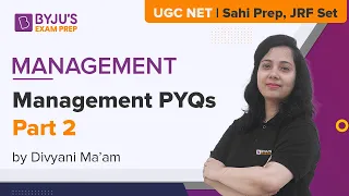 UGC NET 2022 | Management PYQs - Part 2 | Management | Divyani Mam | BYJU'S Exam Prep