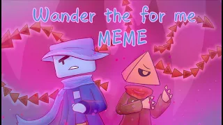 【JSAB/meme】Wander the for me