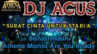 DJ AGUS - SURAT CINTA UNTUK STARLA || Banjarmasin Athena Mania Are You Ready