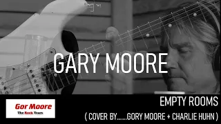 GARY MOORE - Empty Rooms // ( by Gor Moore + Charlie Huhn - official Video )