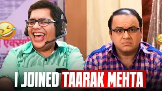 I JOINED TAARAK MEHTA