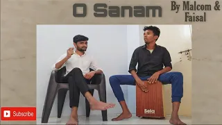 O Sanam | Lucky Ali || By Faisal & Malcom.