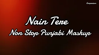 Nain Tere ( Slowed + Reverb ) Non Stop Punjabi Mashup