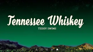 Tennessee Whiskey - Teddy Swims (Lyrics) 🍂【Dynamic Lyrics | Lyrics Video】