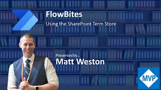 FlowBites: Using the SharePoint Term Store