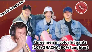 Aussie Reacts To - three men in colorful pants (10% 3RACHA, 90% laughter) | |