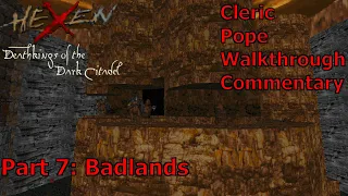 Hexen: Deathkings of the Dark Citadel (Cleric, Pope Difficulty) Walkthrough (Part 7: Badlands)