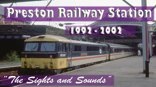 Preston Railway Station (1992-2002): the sights and sounds