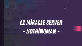 L2 Miracle İnterlude Pvp Server NothingMan