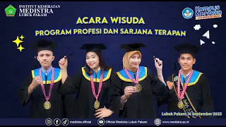 WISUDA PROGRAM PROFESI & SARJANA TERAPAN INKES MEDISTRA T.A. 2022/2023 , TGL 14/09/2023