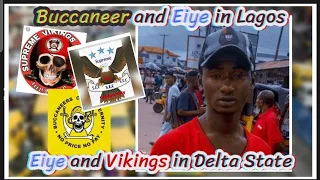 Buccaneer and Eiye Clash in Lagos. Eiye and Vikings Problem in Delta State