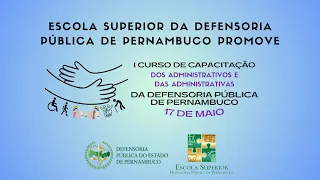 Curso de Capacitação dos Administrativos e das Administrativas da DPPE