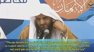 Cili është ilaçi për shërim të sprovave të dunjasë Shejh Abdurrezak el Beder Allahu e ruajtë