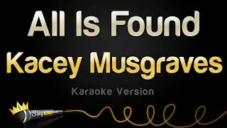 Kacey Musgraves - All Is Found (Karaoke Version)