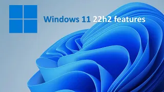 windows 11 22H2 new  features