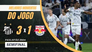 Santos 3 x 1 RB Bragantino | Melhores Momentos | Semifinal Paulistão 2024 | Peixe Na Final