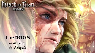 Attack On Titan "theDOGS" | female vocal cover by Chryels