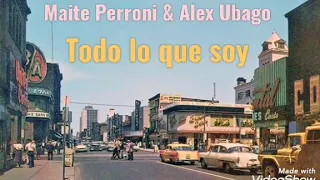 Maite Perroni & Alex Ubago - Todo lo que soy (مترجمة)