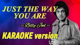 JUST THE WAY YOU ARE - Billy Joel(KARAOKE Version)