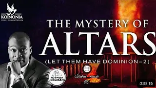 [FULL SERMON]LET THEM HAVE DOMINION PART 2(THE MYSTERY OF ALTARS)WITH APOSTLE JOSHUA SELMAN 17|07|22