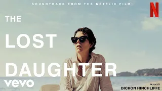 Dickon Hinchliffe - Leda | The Lost Daughter (Soundtrack from the Netflix Film)