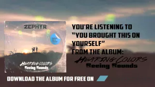 Zephyr- You Brought This On Yourself [OFFICIAL AUDIO]