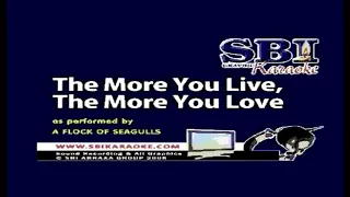 A FLOCK OF SEAGULLS  - The More You Live, The More You Love  (NEW WAVE 80s KARAOKE)