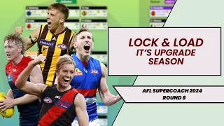 Lock & Load it's Upgrade SEASON - Round 8 - AFL Supercoach 2024