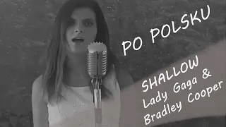 Moje wykonanie: SHALLOW - Lady Gaga & Bradley Cooper | polish version