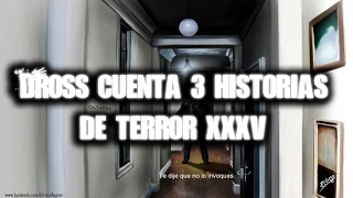 Dross cuenta 3 historias de Terror XXXV