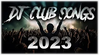 DJ CLUB SONGS 2023 - Mashups & Remixes of Popular Songs 2023 | DJ Remix Club Music Party Mix 2023 🥳