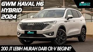 200jt LEBIH MURAH Dari CRV, Seirit LCGC, Torsinya GEDE! Apakah Haval H6 Hybrid SUV Medium TERBAIK?