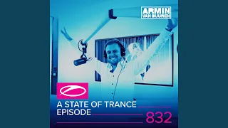 A State Of Trance (ASOT 832) (Coming Up, Pt. 1)