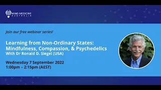 Dr. Ronald D. Siegel - Learning from Non-Ordinary States: Mindfulness, Compassion, & Psychedelics