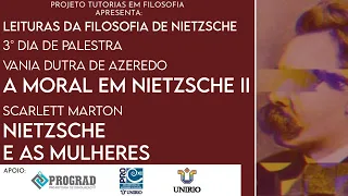 Nietzsche e as mulheres & A moral em Nietzsche II