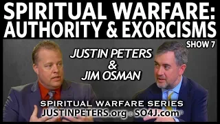 Authority & Exorcisms | Spiritual Warfare | Justin Peters & Jim Osman - SO4J-TV | Show 7
