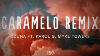 Caramelo Remix - Ozuna, ft. Karol G, Myke Towers (Letra/Lyrics)